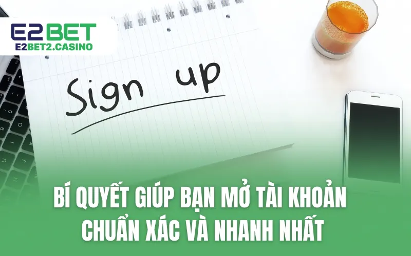 Bí quyết giúp bạn mở tài khoản chuẩn xác và nhanh nhất