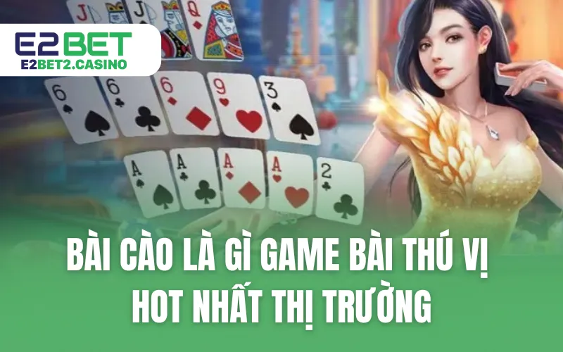 Bài Cào Là Gì Game Bài Thú Vị Hot Nhất Thị Trường
