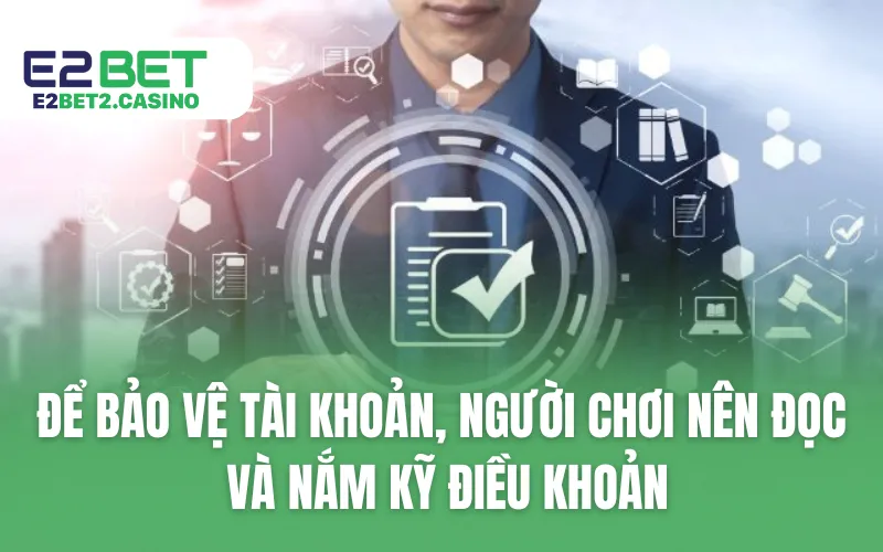Để bảo vệ tài khoản, người chơi nên đọc và nắm kỹ điều khoản