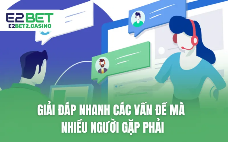 Giải đáp nhanh các vấn đề mà nhiều người gặp phải