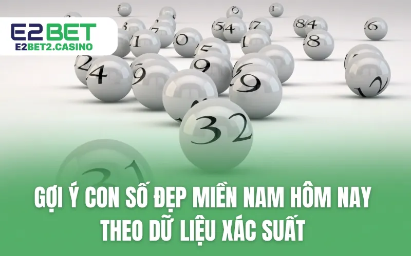 Gợi ý con số đẹp miền Nam hôm nay theo dữ liệu xác suất