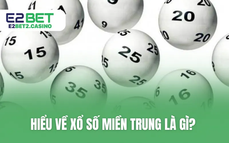 Hiểu về xổ số miền Trung là gì?