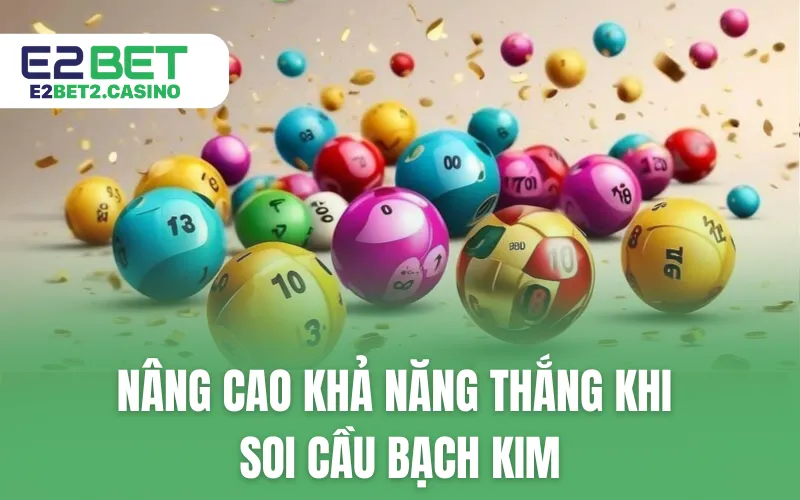 Nâng cao khả năng thắng khi soi cầu bạch kim